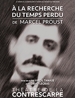 Book the best tickets for A La Recherche Du Temps Perdu - Theatre De La Contrescarpe - From October 4, 2020 to March 26, 2023