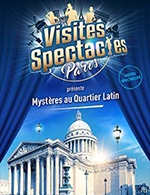 Réservez les meilleures places pour Mysteres Au Quartier Latin - Pantheon - Du 31 décembre 2020 au 26 novembre 2022