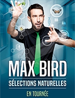 Book the best tickets for Max Bird - Le Cedre -  Feb 24, 2023