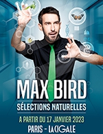 Book the best tickets for Max Bird - La Cigale - From 16 January 2023 to 22 January 2023