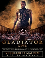 Book the best tickets for Gladiator Live - Palais Nikaia  De Nice -  May 12, 2023