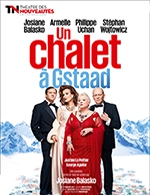 Réservez les meilleures places pour Un Chalet A Gstaad - Theatre Des Nouveautes - Du 08 septembre 2021 au 31 décembre 2022