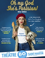Réservez les meilleures places pour Oh My God, She's Parisian ! - Theatre Bo Saint-martin - Du 10 septembre 2021 au 01 avril 2023