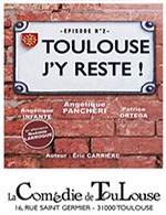 Réservez les meilleures places pour Toulouse J'y Reste ! - La Comedie De Toulouse - Du 17 septembre 2021 au 19 novembre 2022