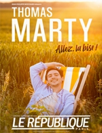 Réservez les meilleures places pour Thomas Marty - Allez, La Bise! - Le Republique - Du 11 août 2021 au 25 mars 2023
