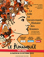 Réservez les meilleures places pour La Folle Et Inconvenante Histoire - Le Funambule Montmartre - Du 9 septembre 2021 au 16 avril 2023