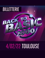 Réservez les meilleures places pour Back To Basic 2000 - Zenith Toulouse Metropole - Du 06 octobre 2022 au 07 octobre 2022