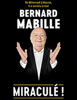 Book the best tickets for Bernard Mabille - Auditorium Megacite - From 14 January 2023 to 15 January 2023