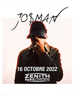 Book the best tickets for Josman - Zenith Paris - La Villette - From 15 October 2022 to 16 October 2022