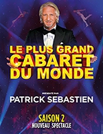 Book the best tickets for Le Plus Grand Cabaret Du Monde - Zenith D'amiens - From 24 November 2022 to 26 November 2022