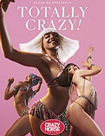 Réservez les meilleures places pour Totally Crazy ! - Revue & Champagne - Crazy Horse Paris - Du 31 décembre 2021 au 30 décembre 2022