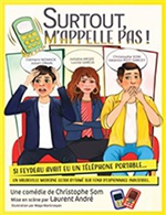 Réservez les meilleures places pour Surtout, M'appelle Pas ! - Theatre La Comedie De Lille - Du 26 mai 2022 au 04 novembre 2022