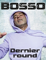 Book the best tickets for Patrick Bosso - Dernier Round - La Palestre - From 26 November 2022 to 27 November 2022