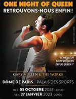 Réservez les meilleures places pour One Night Of Queen - Dome De Paris - Palais Des Sports - Du 04 octobre 2022 au 05 octobre 2022