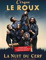 Book the best tickets for Cirque Leroux - La Nuit Du Cerf - Le 13eme Art - From 30 November 2022 to 14 January 2023