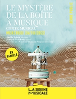 Book the best tickets for Le Mystere De La Boite A Musique - Seine Musicale - Auditorium P.devedjian - From 25 October 2022 to 26 October 2022