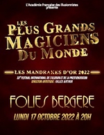 Book the best tickets for Les Mandrakes D'or - Les Folies Bergere - From 16 October 2022 to 17 October 2022