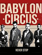 Réservez les meilleures places pour Babylon Circus - Marche Couvert - Du 28 octobre 2022 au 29 octobre 2022
