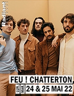 Book the best tickets for Feu! Chatterton - Radiant - Bellevue - From 23 October 2022 to 25 October 2022