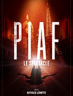 Réservez les meilleures places pour Piaf ! Le Spectacle - Auditorium Joseph Kosma - Du 29 octobre 2022 au 30 octobre 2022
