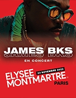 Réservez les meilleures places pour James Bks - Elysee Montmartre - Du 22 novembre 2022 au 23 novembre 2022