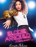 Réservez les meilleures places pour Elodie Arnould – Future Grande ? 2.0 - La Comedie De Toulouse - Du 09 novembre 2022 au 10 novembre 2022