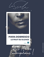 Réservez les meilleures places pour Mara Dobresco - Le Fruit Du Silence - La Scala Paris - Du 13 octobre 2022 au 14 octobre 2022
