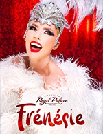 Réservez les meilleures places pour Frenesie - Revue + Repas 19h30 - Royal Palace Kirrwiller - Du 3 septembre 2022 au 2 juillet 2023