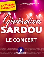 Réservez les meilleures places pour Concert Generation Sardou - Cabaret Le Mirage - Du 29 oct. 2022 au 25 févr. 2023