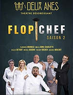 Book the best tickets for Flop Chef - Theatre Des Deux Anes - From 30 September 2022 to 19 March 2023