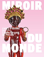 Book the best tickets for Miroir Du Monde - Visite En Famille - Musee Du Luxembourg - From 17 September 2022 to 08 January 2023