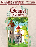 Book the best tickets for Gounet Le Dragon - Comedie Saint-michel - From 13 July 2022 to 01 January 2023