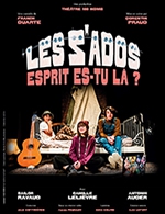 Réservez les meilleures places pour Les Z'ados, Esprit Es-tu La ? - Theatre 100 Noms - Du 18 février 2023 au 8 juillet 2023