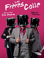 Book the best tickets for Les Freres Colle - Theatre Pierre Cravey - From 27 January 2023 to 28 January 2023
