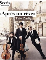 Réservez les meilleures places pour Trio Zadig - Après Un Reve - Ferme Des Communes - Du 20 octobre 2022 au 21 octobre 2022