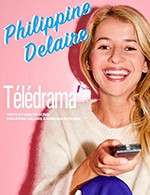 Book the best tickets for Philippine Delaire - Télédrama - Theatre A L'ouest - From 31 March 2023 to 01 April 2023