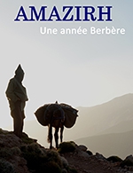 Réservez les meilleures places pour Amazirh, Une Annee Berbere - Scene Beausejour - Du 15 mai 2023 au 16 mai 2023