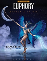 Book the best tickets for Euphory - Spectacle Seul - L'ange Bleu - From 14 September 2022 to 25 June 2023