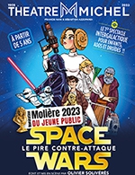 Réservez les meilleures places pour Space Wars - Theatre Michel - Du 18 février 2023 au 6 mai 2023