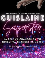 Réservez les meilleures places pour Guislaine Superstar - Le Spotlight - Lille - Du 18 septembre 2022 au 19 décembre 2022