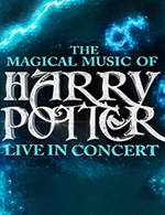 Réservez les meilleures places pour The Magical Music Of Harry Potter - Zenith De Nancy - Le 28 mars 2023