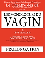 Réservez les meilleures places pour Les Monologues Du Vagin - Cafe Theatre Des 3t - Du 09 septembre 2022 au 30 décembre 2022