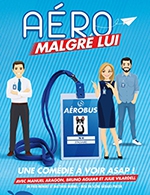 Book the best tickets for Aero Malgre Lui - Grand Theatre 3t - From 09 September 2022 to 28 December 2022