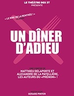 Book the best tickets for Un Diner D'adieu - 3t D'a Cote - From 08 September 2022 to 28 December 2022
