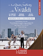 Book the best tickets for Vivaldi, Les Quatre Saisons - Seine Musicale - Auditorium P.devedjian - From 30 May 2023 to 01 June 2023