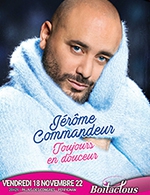 Book the best tickets for Jerome Commandeur - Palais Des Congres - From 17 November 2022 to 18 November 2022