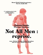 Book the best tickets for Florian Nardone - Not All Men - La Nouvelle Seine - From February 23, 2023 to June 29, 2023