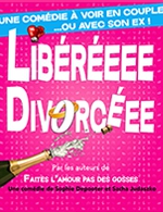 Book the best tickets for Libereee Divorceee - Theatre Moliere - From February 18, 2023 to May 24, 2023