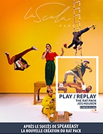 Book the best tickets for "play/replay" - La Scala Paris - From 29 November 2022 to 08 January 2023