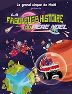 Book the best tickets for La Fabuleuse Histoire Du Père Noel - Anova - Parc Des Expositions - From 09 December 2022 to 10 December 2022